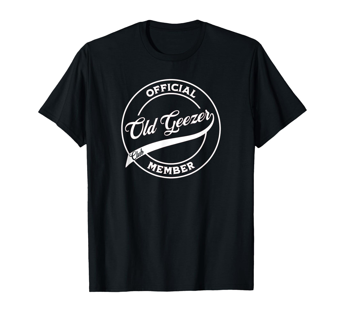 Officially an Old Geezer - Old Man Official Club Member T-Shirt