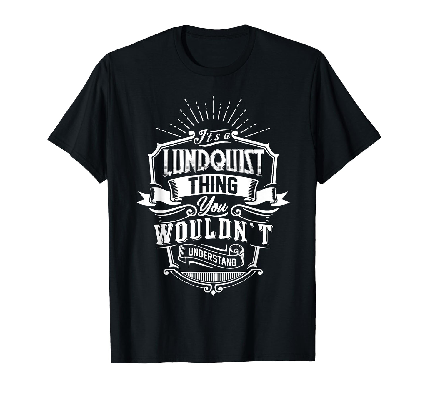 It's A LUNDQUIST Thing You Wouldn't Understand Name Vintage T-Shirt