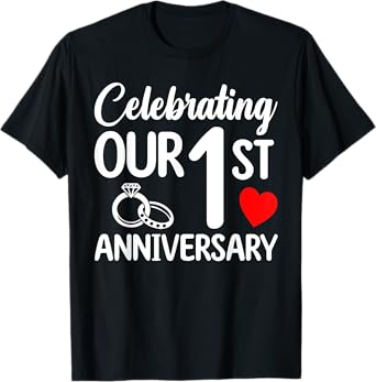 Celebrating Our 1st Wedding Anniversary 1 Year of Marriage T-Shirt