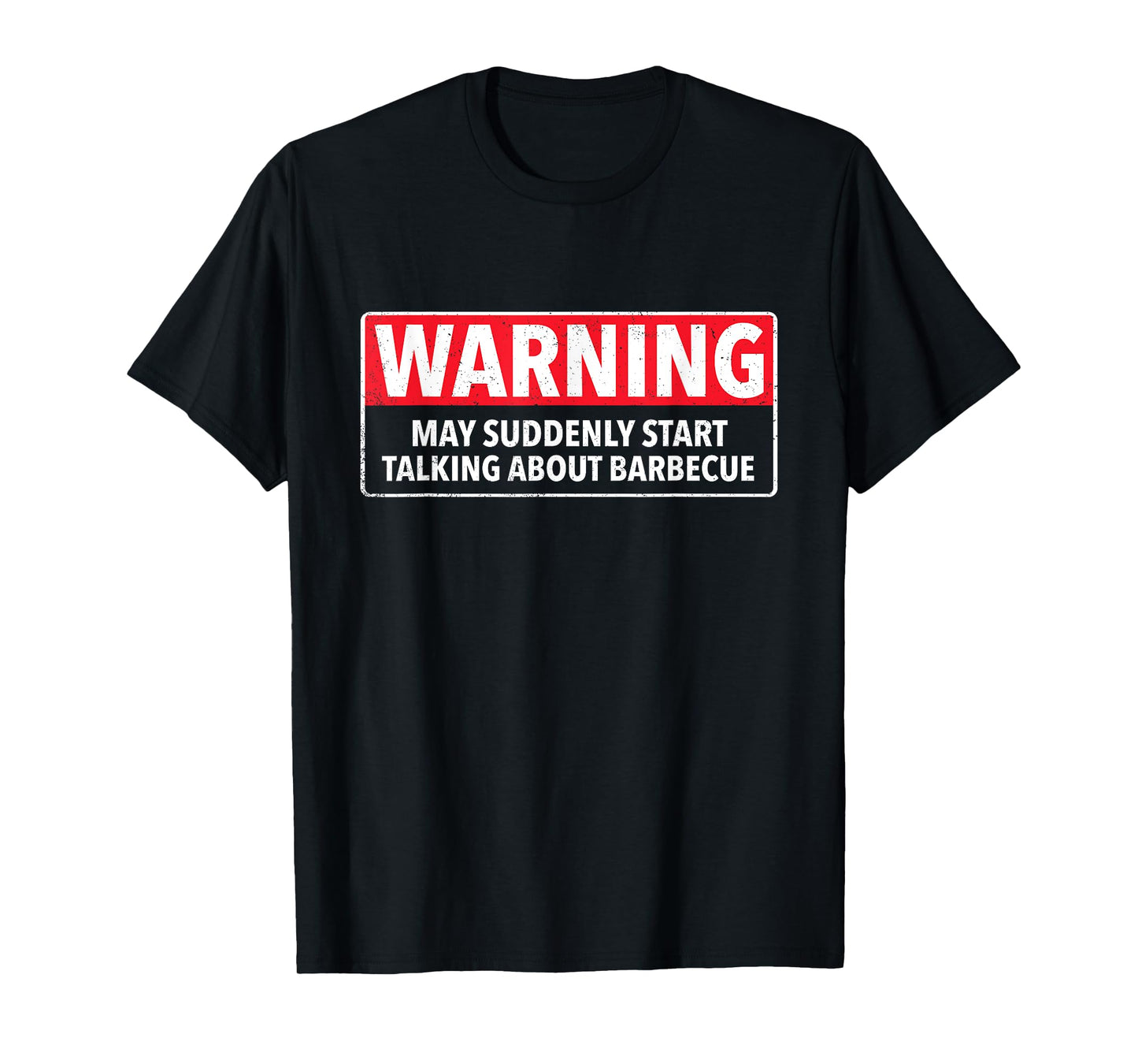 Warning May Suddenly Start Talking About Barbecue T-Shirt