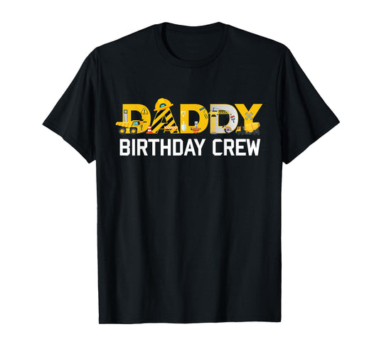 Mens Daddy Birthday Crew Boy Kids Construction Matching Family T-Shirt