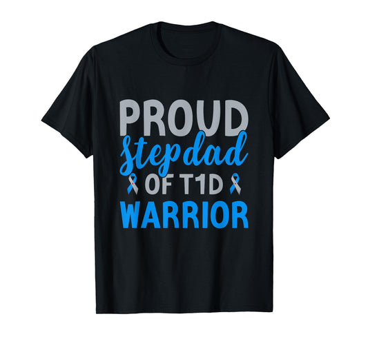 Proud Stepdad Of T1d Warrior Type 1 Diabetes Awareness T-Shirt