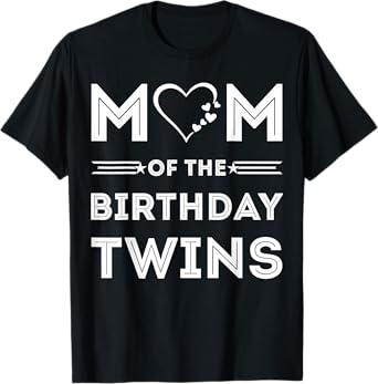 Mom of the Birthday Twins Funny Wife Quote Twin mom T-Shirt