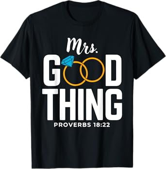He Who Finds A Wife Finds A Good Thing - Proverbs 18 T-Shirt