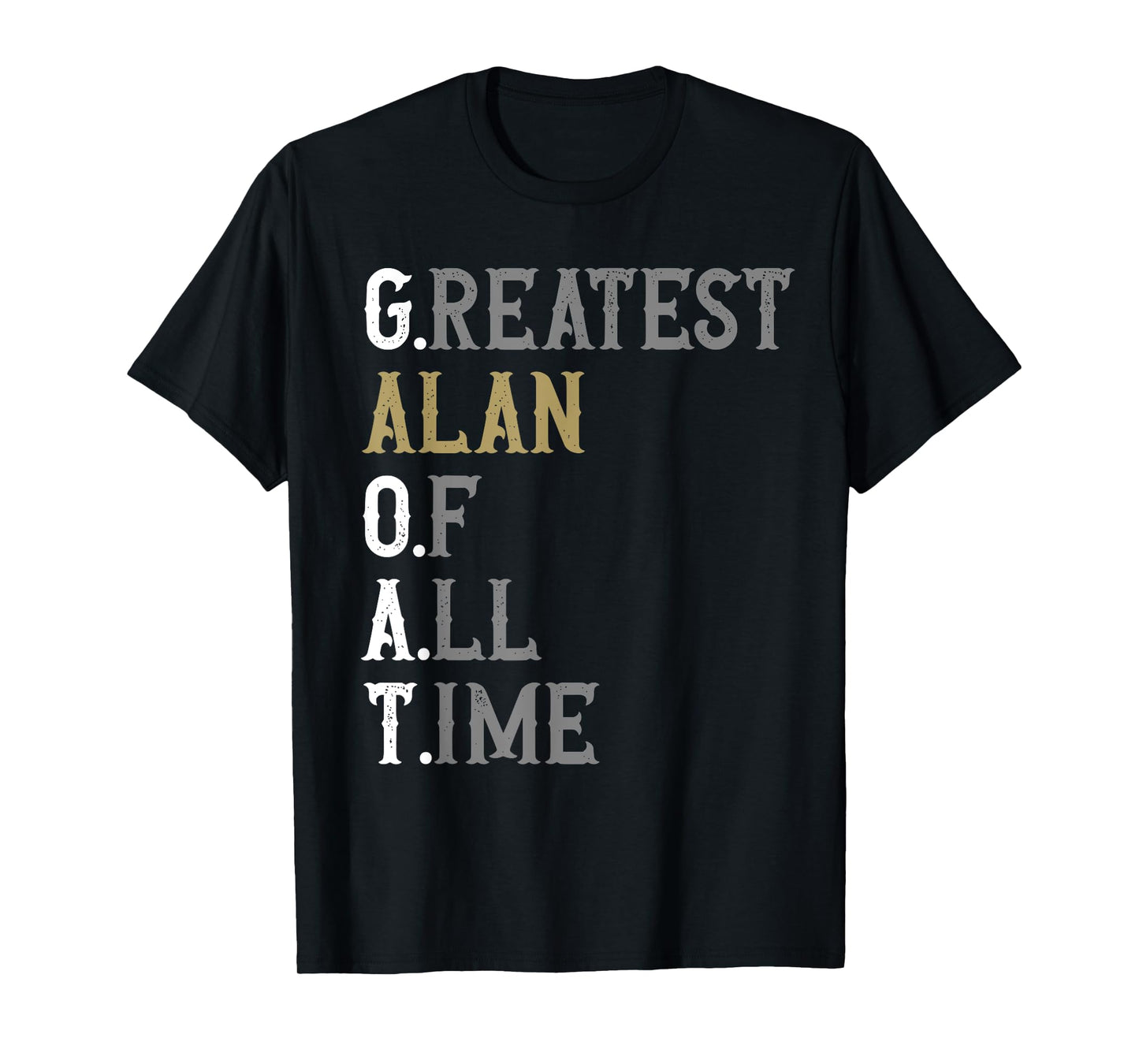 Greatest Alan of all time | GOAT | Alan T-Shirt