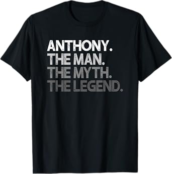 Anthony Gift: The Man Myth Legend T-Shirt