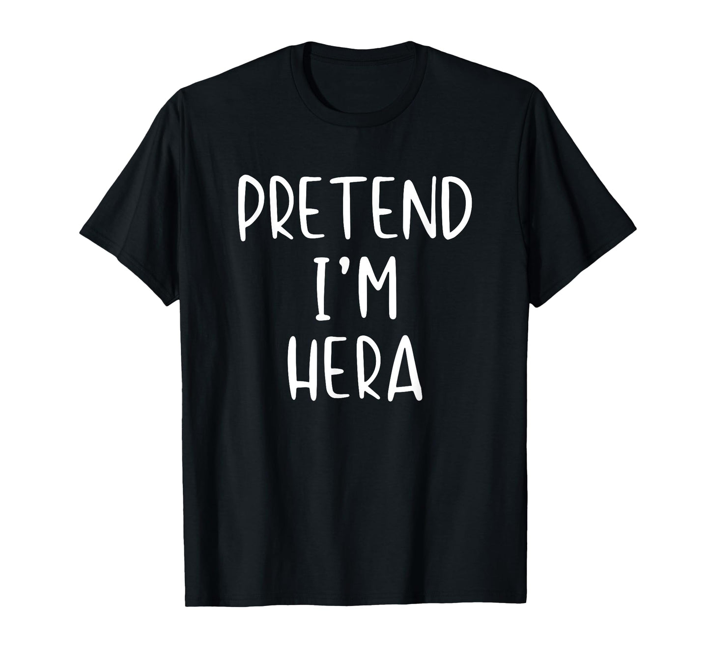 Pretend I'm Hera Costume Halloween Funny Simple Adult Kid T-Shirt