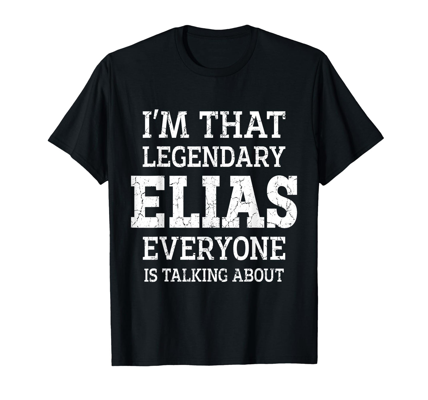 Elias Personal Name Funny Saying Elias First Name T-Shirt