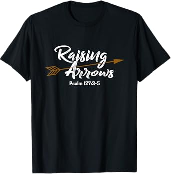Christian Dad Shirt Father's Day Psalm Raising Arrows Gift T-Shirt