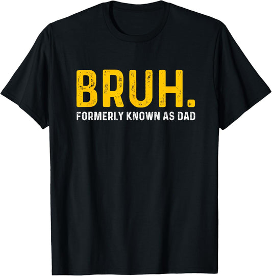 BRUH Formerly Known As Dad Vintage Funny Father's Day Men T-Shirt