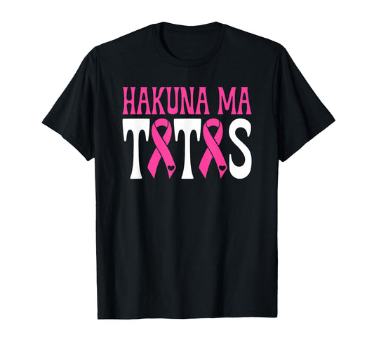 Hakuna Ma Tatas Breast Cancer Awareness Support Pink Ribbon T-Shirt