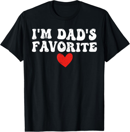 I'm Dad's Favorite Funny sarcastic Father's day T-Shirt