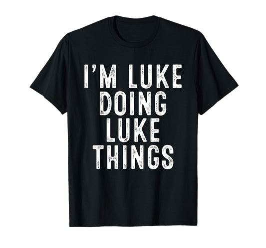 I'm LUKE Doing LUKE Things Funny Birthday Christmas Gifts T-Shirt