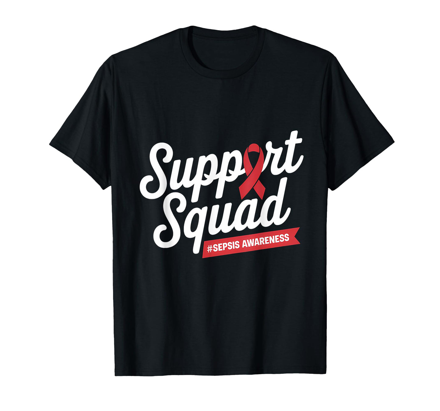 Sepsis Awareness Support Squad Septicaemia T-Shirt