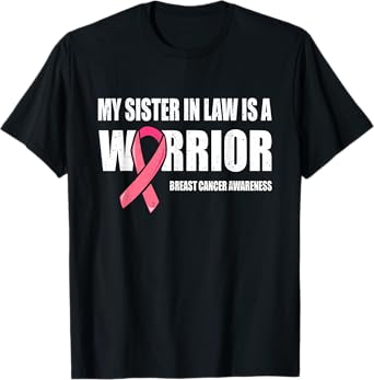 My Sister In Law Is A Warrior Shirt, Breast Cancer Warrior T-Shirt