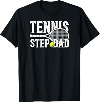 Tennis Step-Dad Of A Tennis Player Stepfather T-Shirt