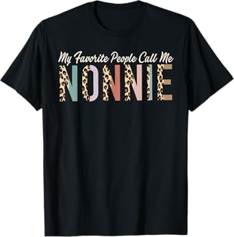My Favorite People Call Me Nonnie Gifts Leopard Mother's Day T-Shirt