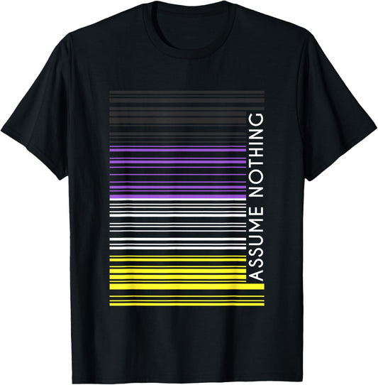 Assume Nothing Nonbinary Flag Barcode Enby Genderqueer LGBT T-Shirt