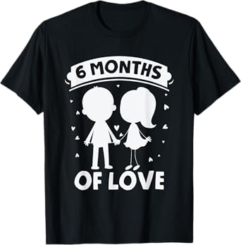 6 Months Lovers Anniversary girlfriend boyfriend Milestone T-Shirt