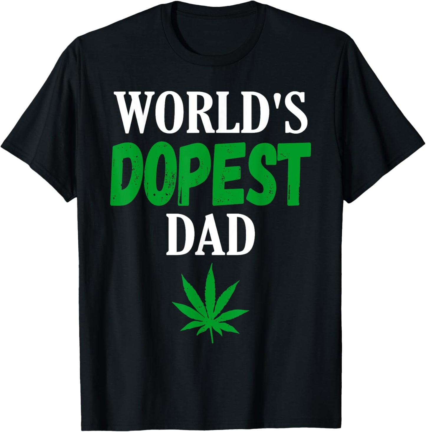 World's Dopest Dad Weed Marijuana Cannabis Funny Leaf T-Shirt