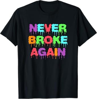 Never Broke Again Hustle & Grind Motivational T-Shirt