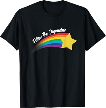 Follow The Dopamine. Unisex Adults Black Modern Humorous Follow The Dopamine Quote T-Shirt