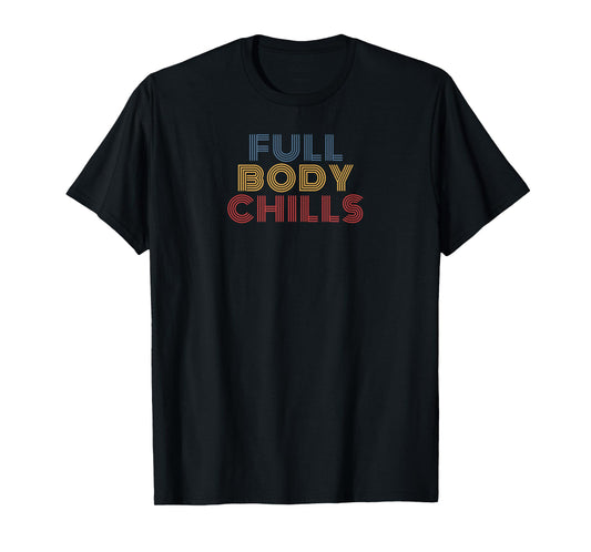 Full Body Chills retro 70s vintage T-Shirt
