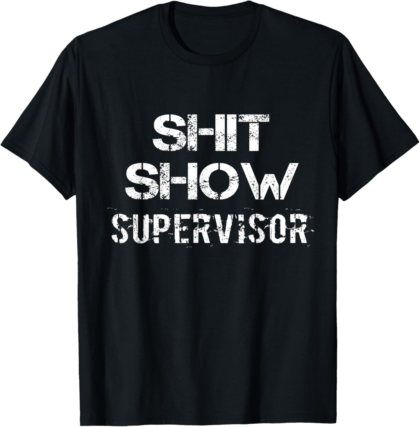 Shit Show Supervisor Funny Mom Boss Manager Teacher Gift T-Shirt