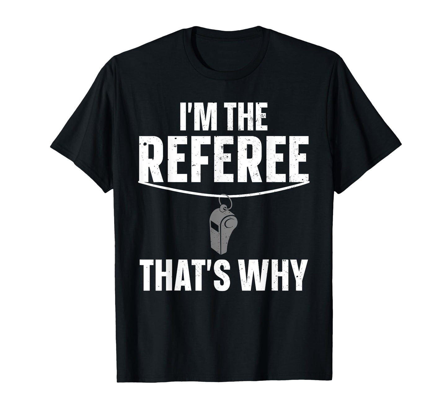 Funny Referee Design For Men Women Sports Ref Gag Referee T-Shirt