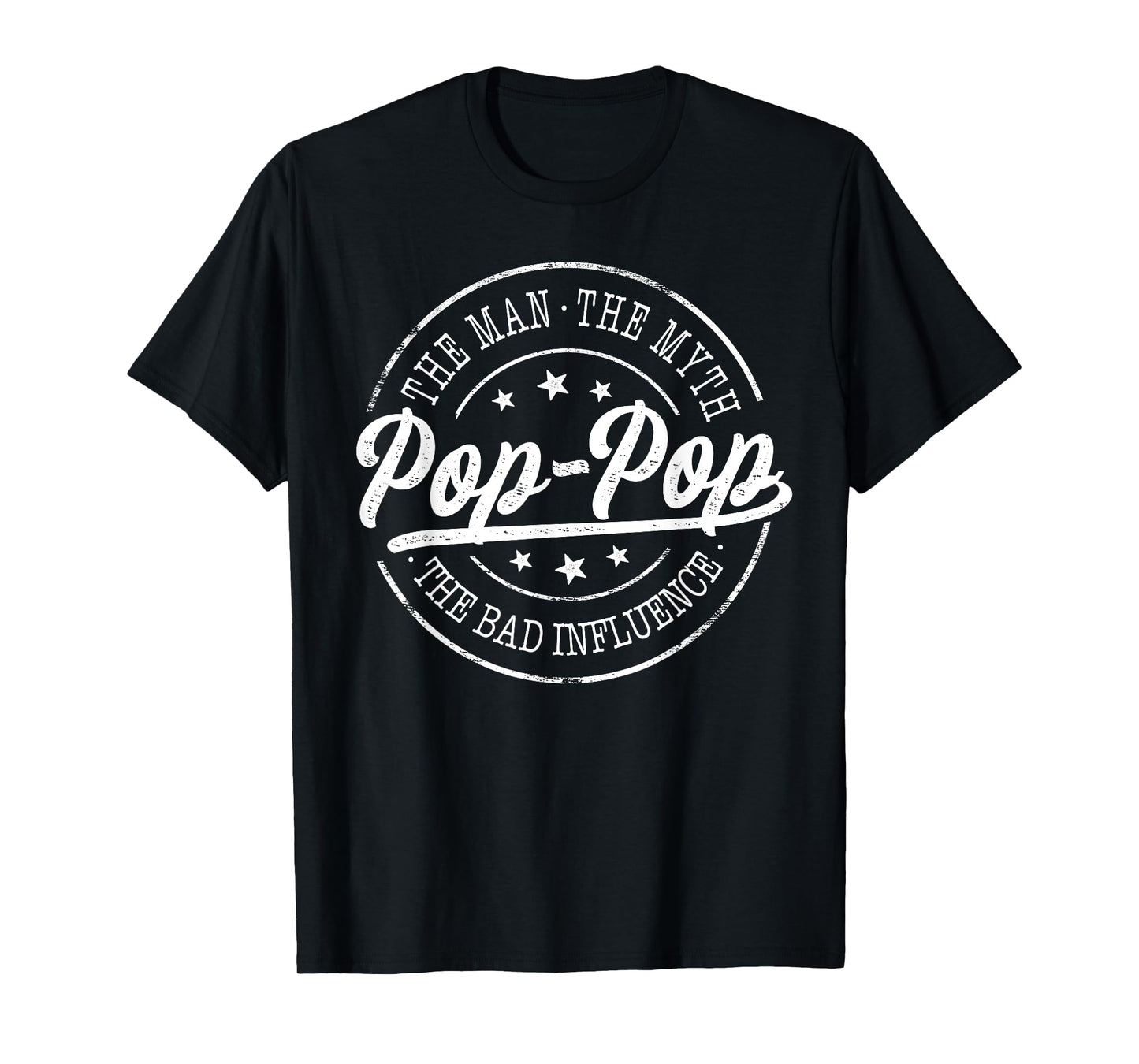 Pop-Pop The Man The Myth The Bad Influence Emblem Design T-Shirt