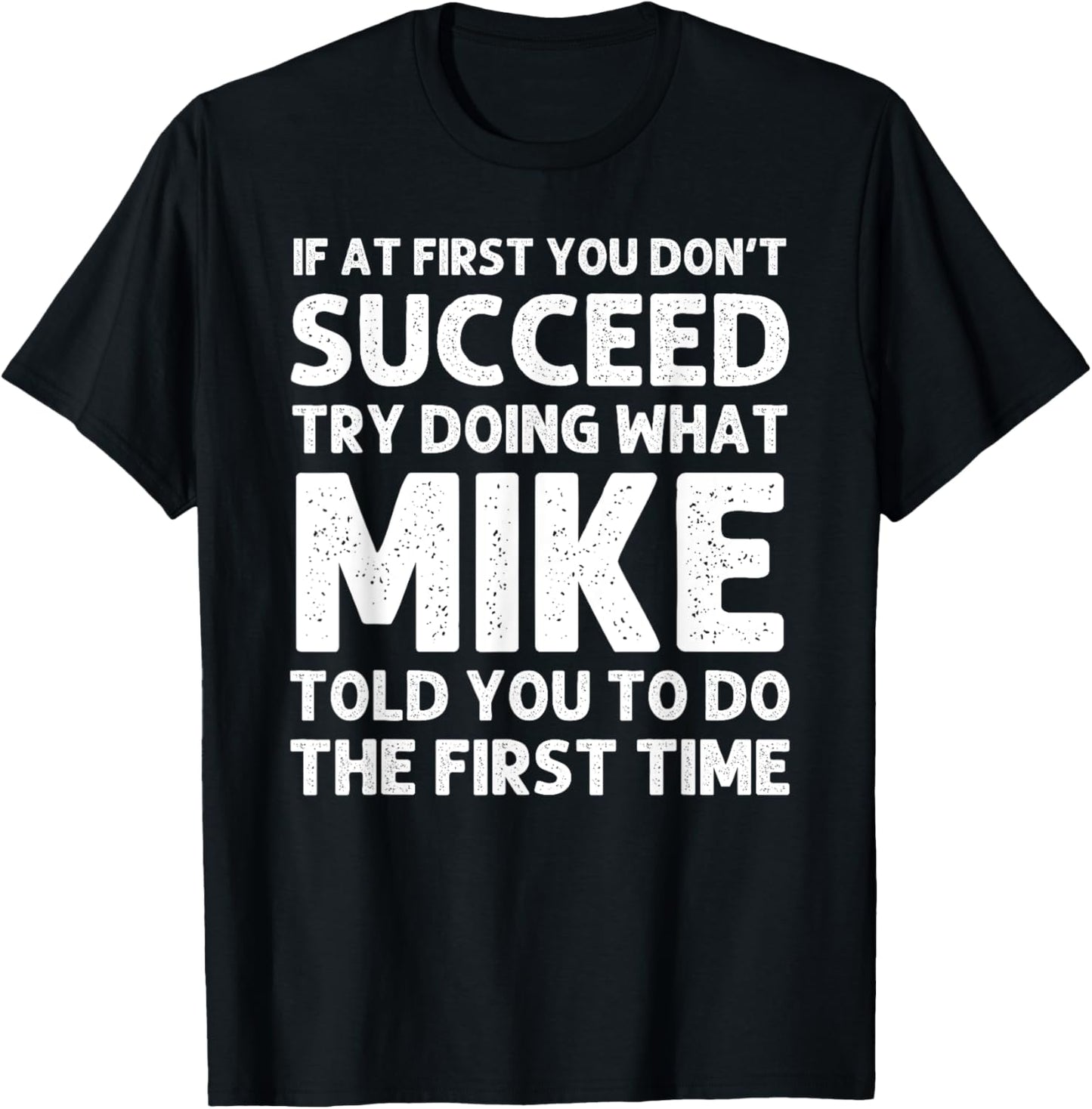 MIKE Gift Name Personalized Birthday Funny Christmas Joke T-Shirt