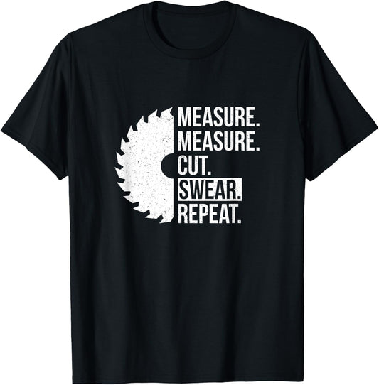 Funny Dad Shirt Measure Cut Swear Handyman Father Day Tshirt T-Shirt