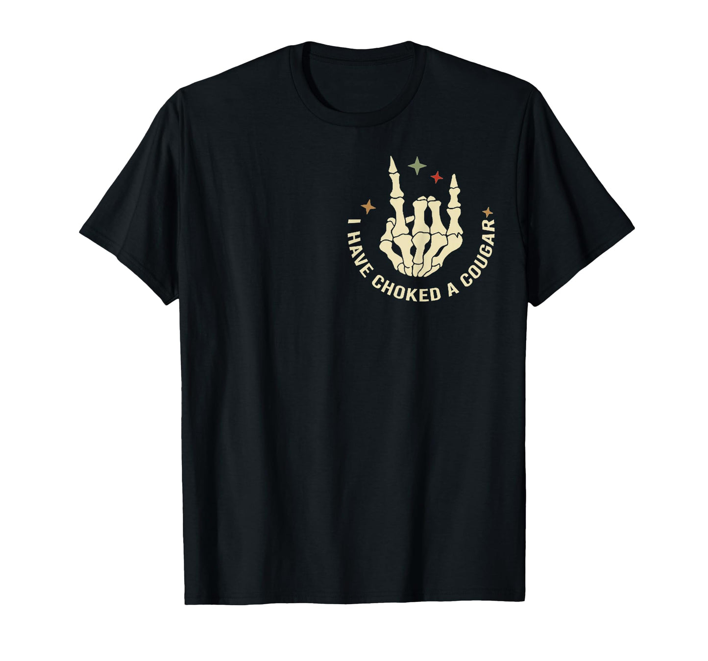 Never Killed A Mountain Lion But I've Choked Cougar T-Shirt