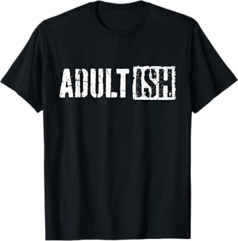 Adult-ish T-Shirt Adultish 18th Birthday Shirt T-Shirt