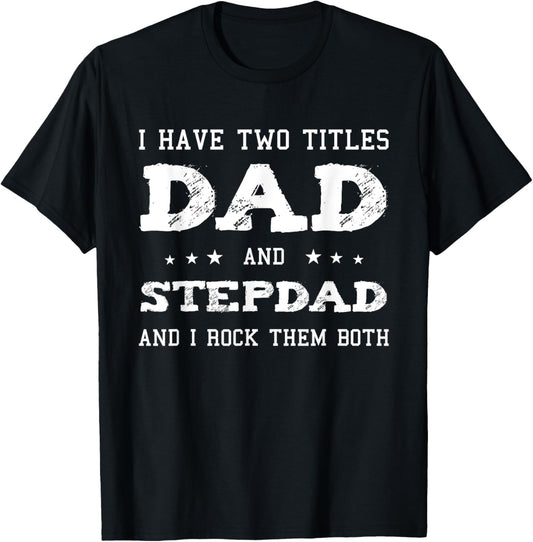 Best Dad and Stepdad Shirt Cute Fathers Day Gift from Wife T-Shirt