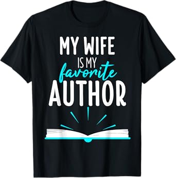 My Wife Is My Favorite Author Outfit Book Writer Gift T-Shirt