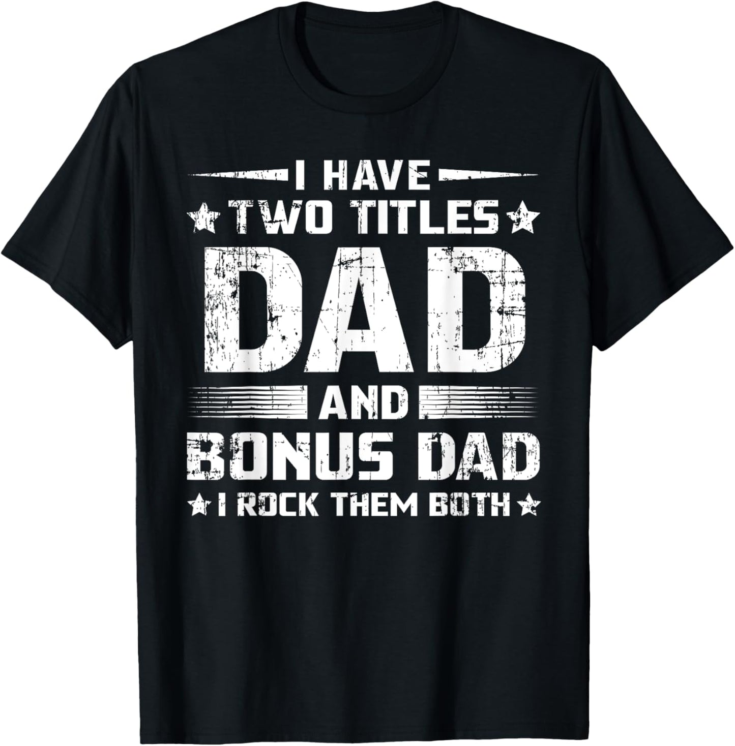 Funny Bonus Dad Men's Father's Day Step Dad Husband Bonusdad T-Shirt