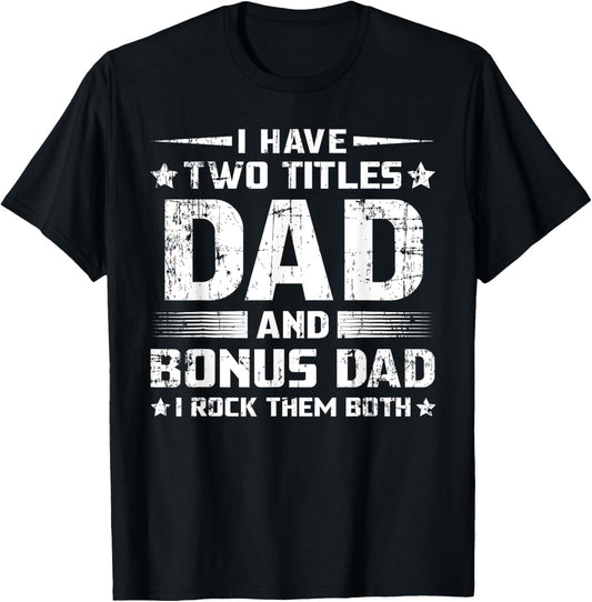 Funny Bonus Dad Men's Father's Day Step Dad Husband Bonusdad T-Shirt