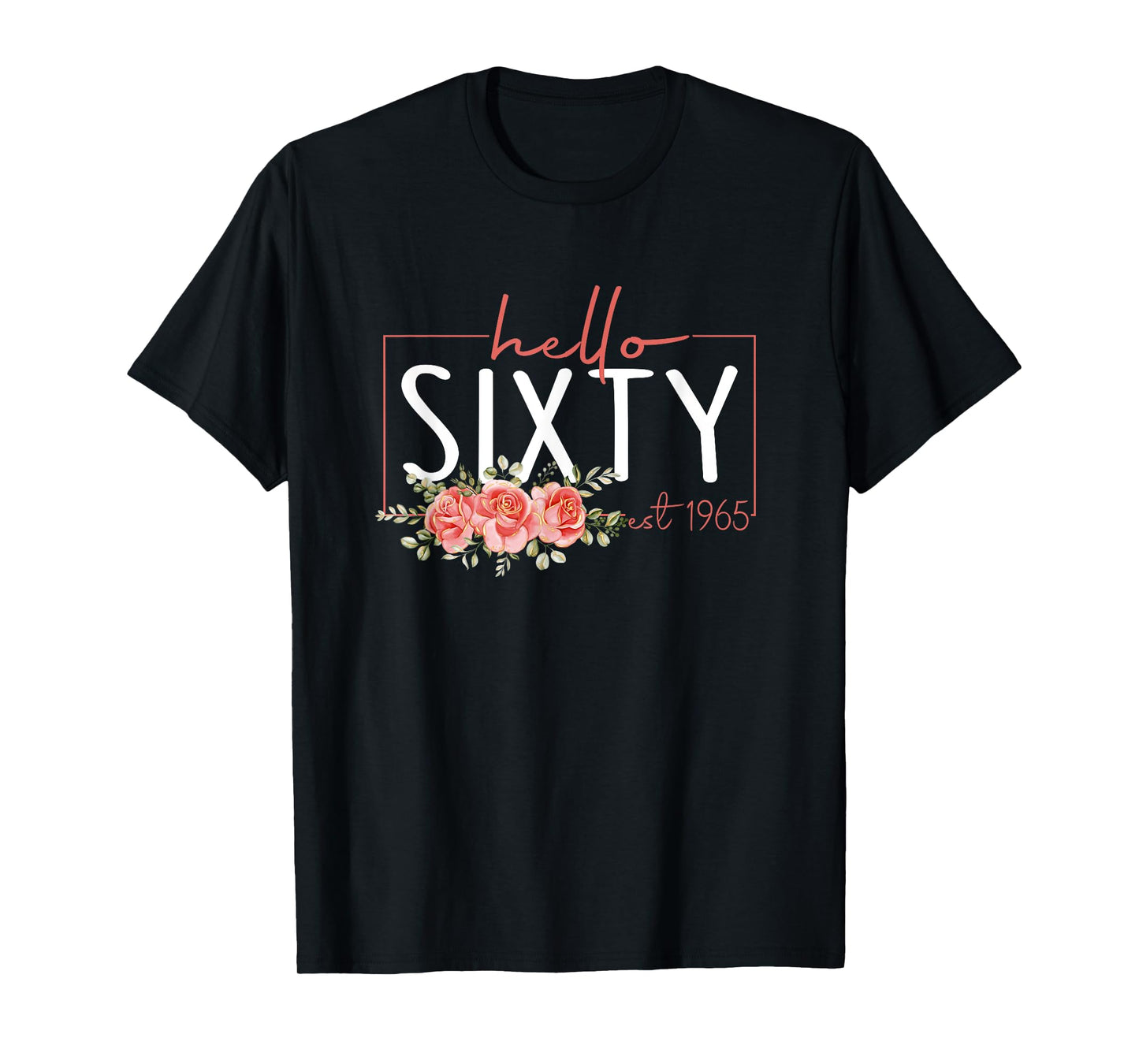 Hello Sixty Est 1965 60 Years Old 60th Birthday for Women T-Shirt