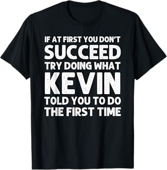 KEVIN Gift Name Personalized Birthday Funny Christmas Joke T-Shirt