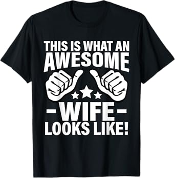This Is What An Awesome Wife Looks Like Cool Wife T-Shirt
