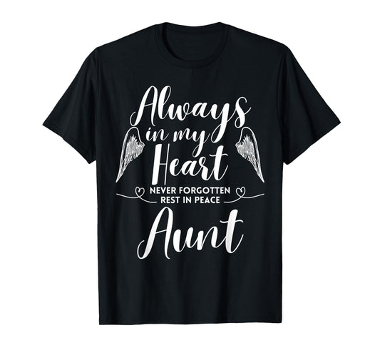 Rest In Peace Aunt Always In My Heart Never Forget Family T-Shirt