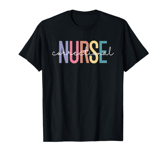 Correctional Nurse Forensic Nurse Corrections Nursing T-Shirt