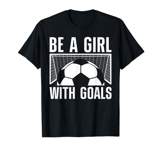 Cool Soccer For Women Girls Football Soccer Lovers Sayings T-Shirt