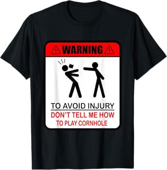 Cornhole Funny Player Don´t Tell Me How To Play Cornhole T-Shirt