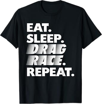 Cool Drag Race Art For Men Women Drag Racing Race Car Racer T-Shirt