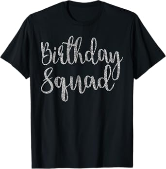 Birthday Squad Shirt Silver B-Day for Women T Shirt T-Shirt