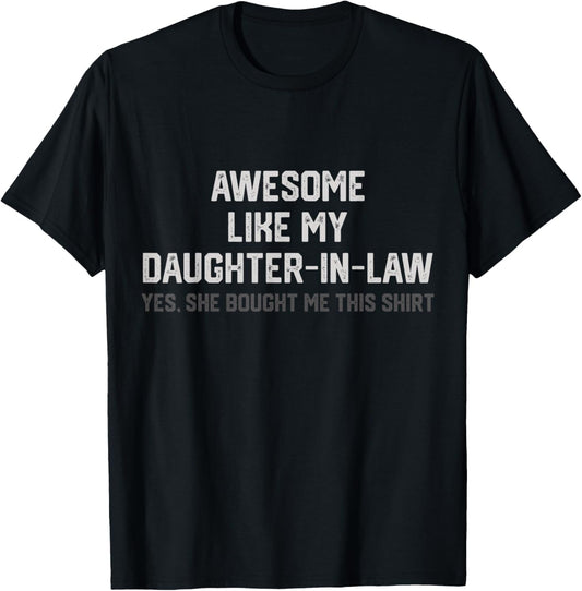 Funny Awesome Like My Daughter In Law She Bought Me This T-Shirt