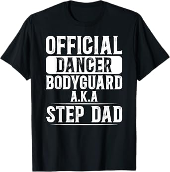 Funny Dance Step-Dad Of A Dancer Stepfather Dancing Stepdad T-Shirt