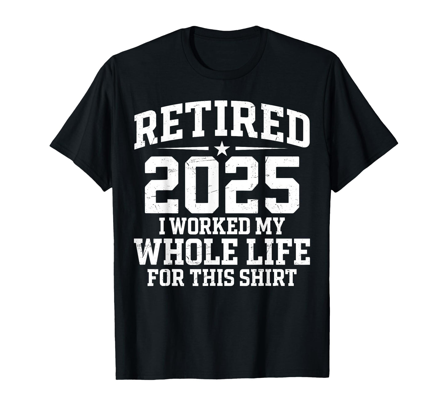 Funny Retired 2025 Retirement Men Women Humor Retirement T-Shirt